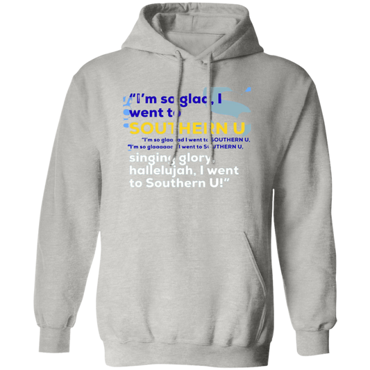 I'm So Glad.....G185 Pullover Hoodie